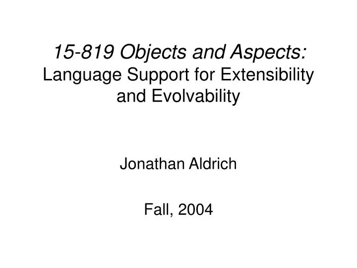 15 819 objects and aspects language support for extensibility and evolvability
