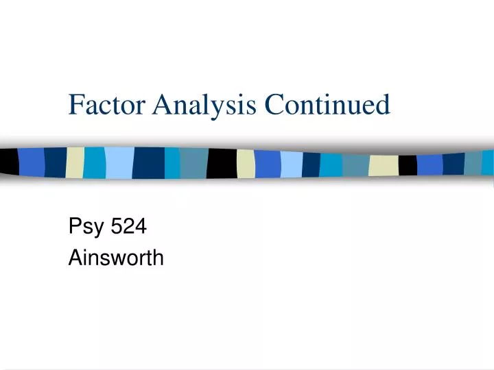 factor analysis continued