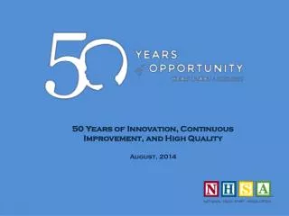 50 Years of Innovation, Continuous Improvement, and High Quality August, 2014