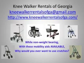 While non-weight bearing, W ith these mobility aids AVAILABLE,