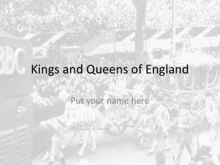 Kings and Queens of England