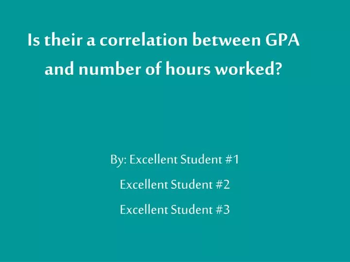 is their a correlation between gpa and number of hours worked