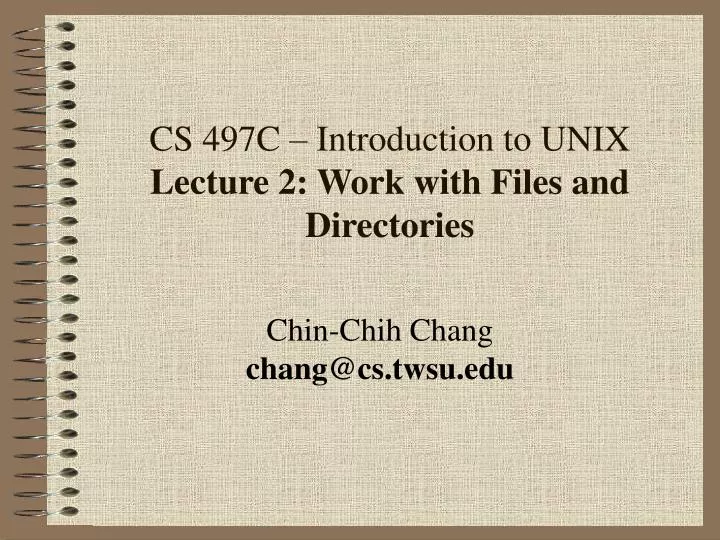 cs 497c introduction to unix lecture 2 work with files and directories