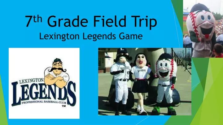 7 th grade field trip lexington legends game
