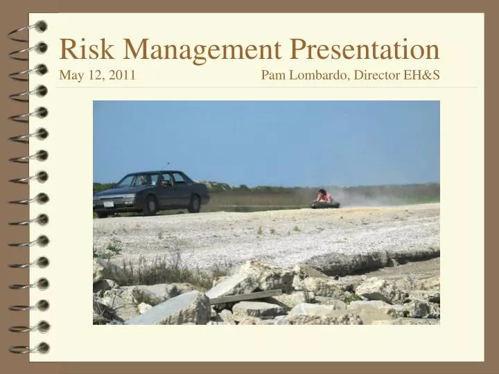 risk management presentation may 12 2011 pam lombardo director eh s
