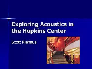 Exploring Acoustics in the Hopkins Center