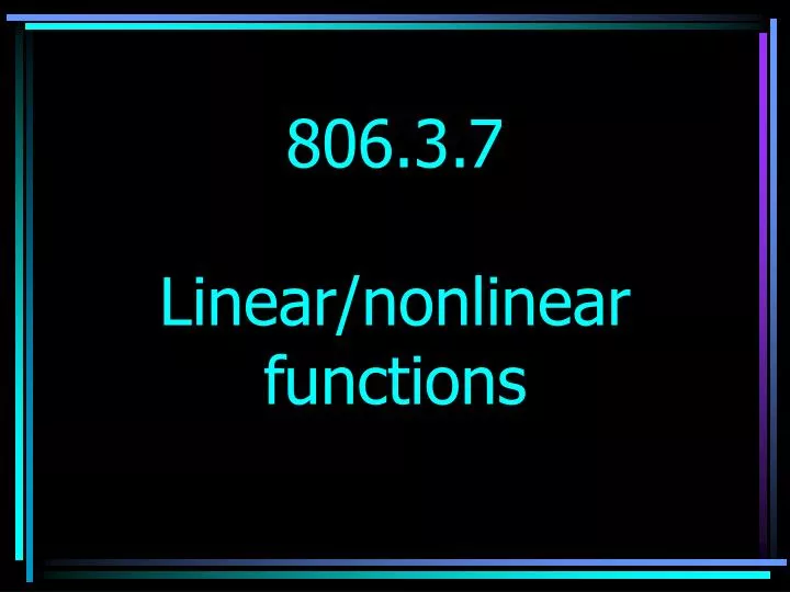 806 3 7 linear nonlinear functions