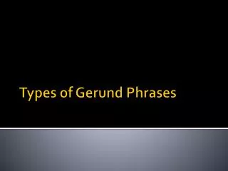 Types of Gerund Phrases