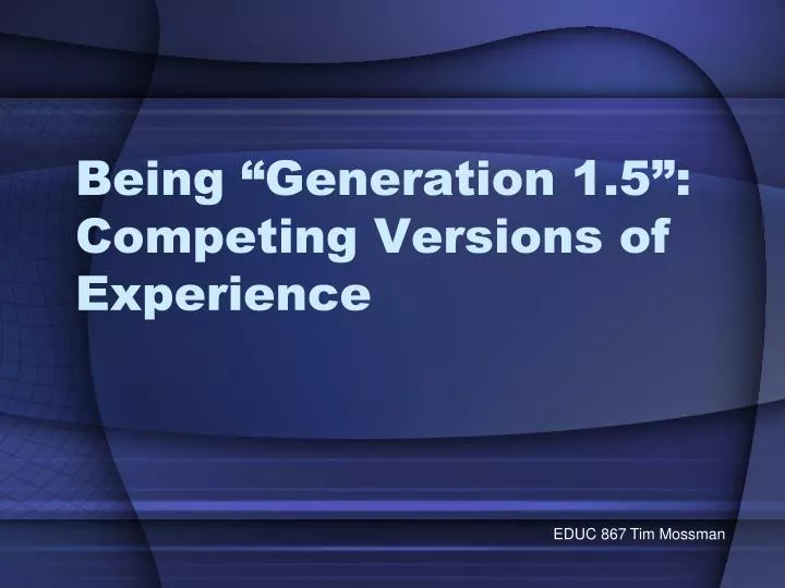 being generation 1 5 competing versions of experience