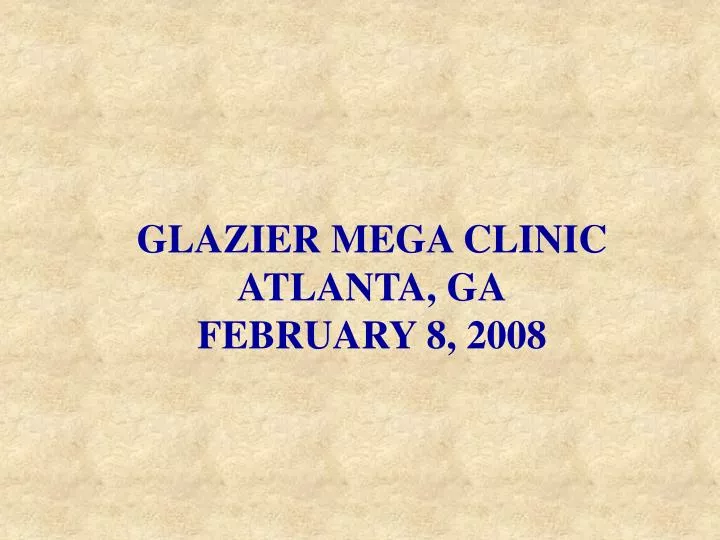 glazier mega clinic atlanta ga february 8 2008