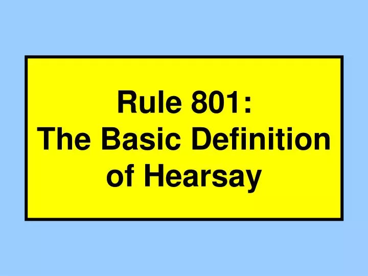 rule 801 the basic definition of hearsay