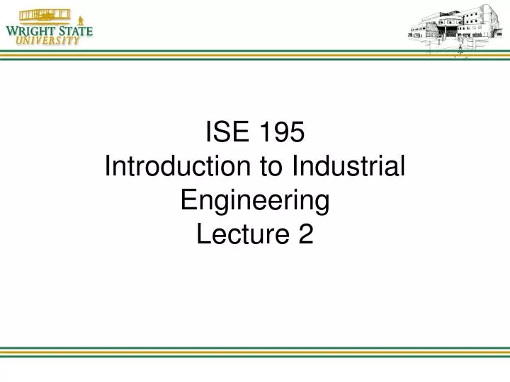 ise 195 introduction to industrial engineering lecture 2