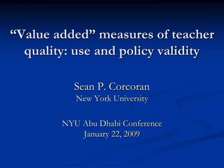 value added measures of teacher quality use and policy validity