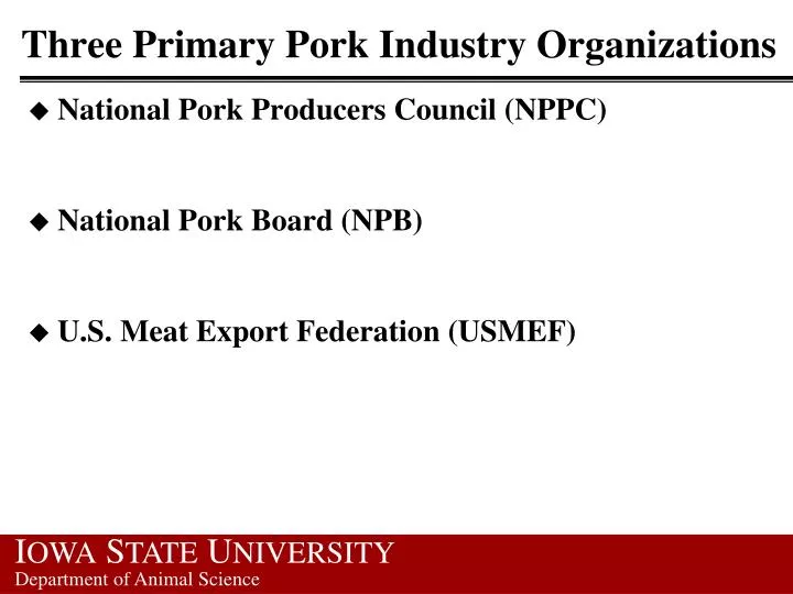 three primary pork industry organizations