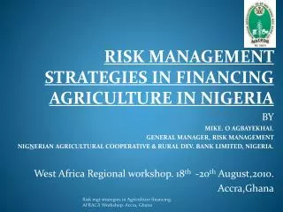RISK MANAGEMENT STRATEGIES IN FINANCING AGRICULTURE IN NIGERIA BY MIKE. O AGBAYEKHAI.