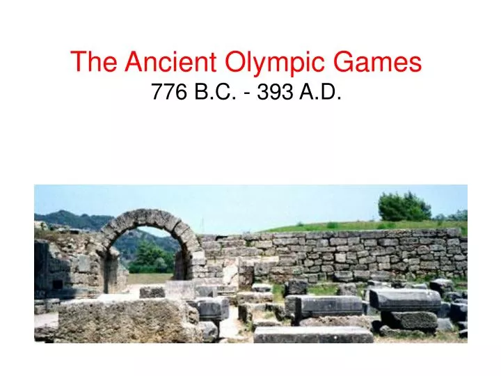 the ancient olympic games 776 b c 393 a d