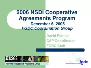 2006 NSDI Cooperative Agreements Program December 6, 2005 FGDC Coordination Group