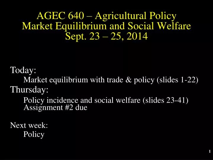 agec 640 agricultural policy market equilibrium and social welfare sept 23 25 2014