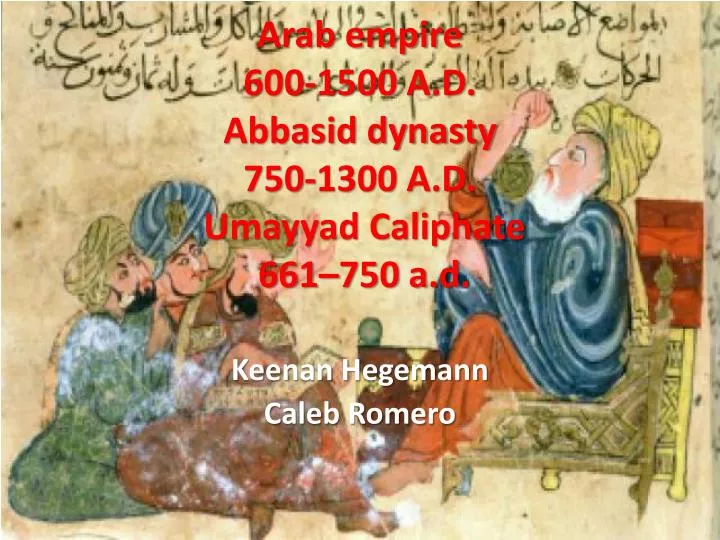 arab empire 600 1500 a d abbasid dynasty 750 1300 a d umayyad caliphate 661 750 a d