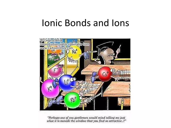 ionic bonds and ions