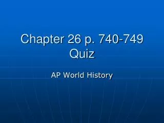Chapter 26 p. 740-749 Quiz