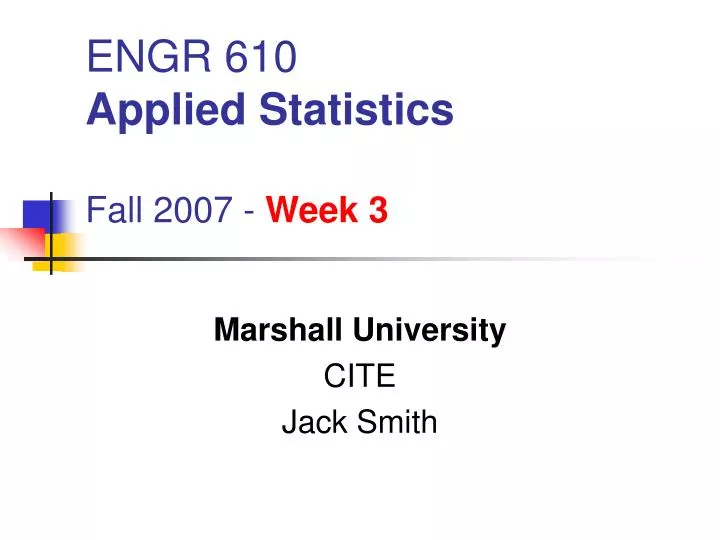 engr 610 applied statistics fall 2007 week 3