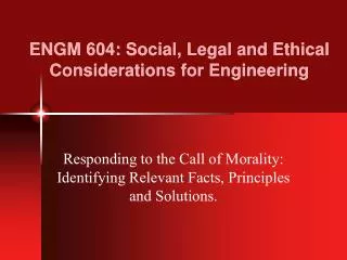 ENGM 604: Social, Legal and Ethical Considerations for Engineering