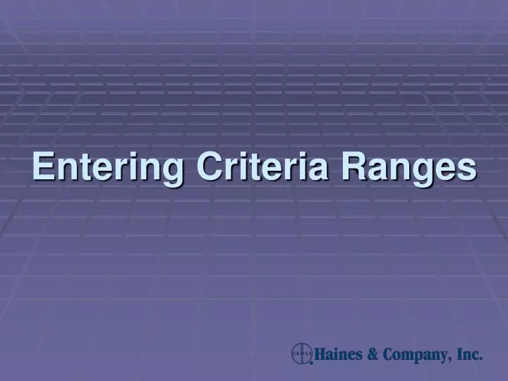 entering criteria ranges