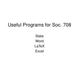 Useful Programs for Soc. 708