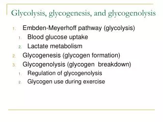 Glycolysis, glycogenesis, and glycogenolysis