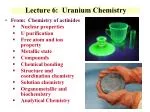 Lecture 6: Uranium Chemistry - slide 1