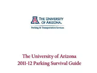 The University of Arizona 2011-12 Parking Survival Guide
