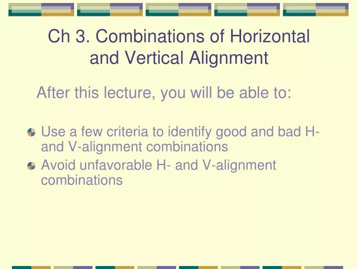 ch 3 combinations of horizontal and vertical alignment