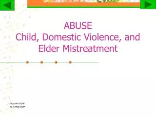 ABUSE Child, Domestic Violence, and Elder Mistreatment