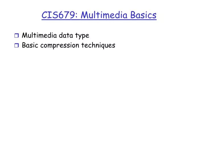 cis679 multimedia basics