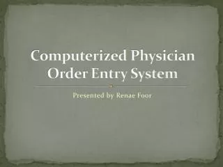 Computerized Physician Order Entry System