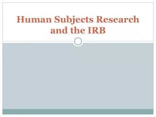 Human Subjects Research and the IRB