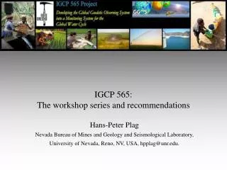 IGCP 565: The workshop series and recommendations