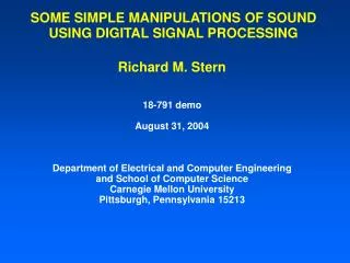 SOME SIMPLE MANIPULATIONS OF SOUND USING DIGITAL SIGNAL PROCESSING