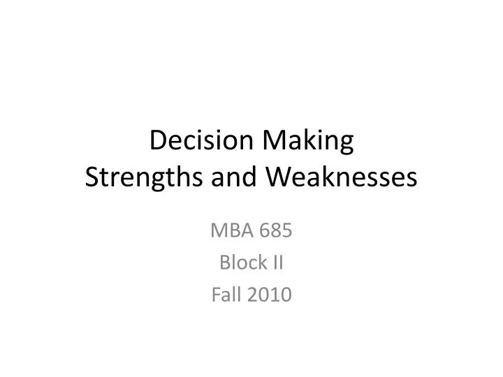 decision making strengths and weaknesses