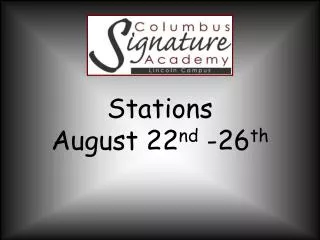 Stations August 22 nd -26 th
