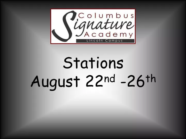 stations august 22 nd 26 th