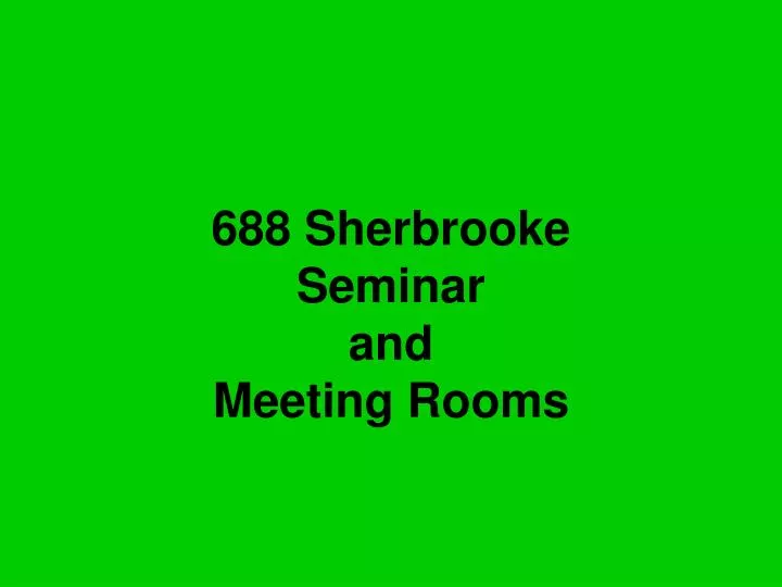 688 sherbrooke seminar and meeting rooms