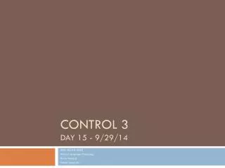 control 3 Day 15 - 9/29/14