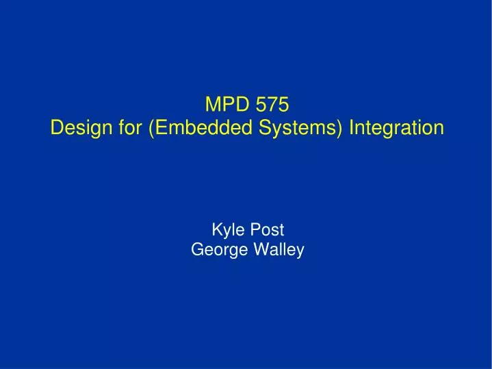 mpd 575 design for embedded systems integration