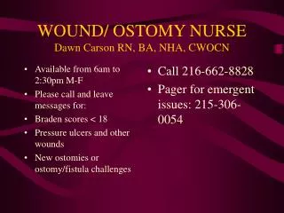 WOUND/ OSTOMY NURSE Dawn Carson RN, BA, NHA, CWOCN