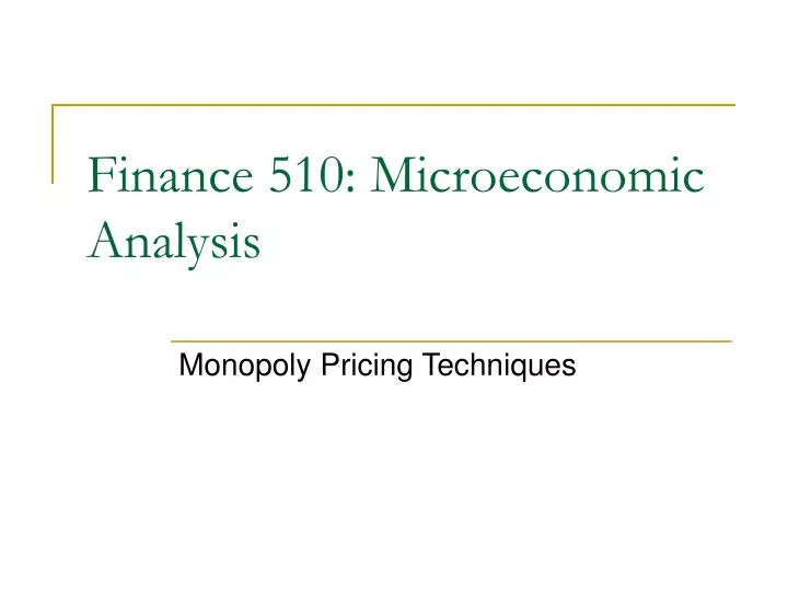 finance 510 microeconomic analysis