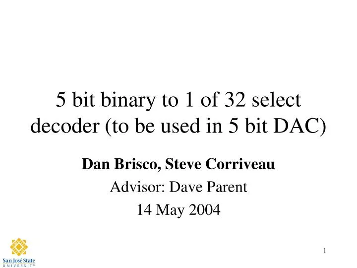 5 bit binary to 1 of 32 select decoder to be used in 5 bit dac