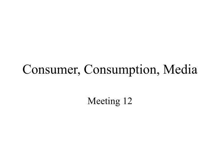 consumer consumption media