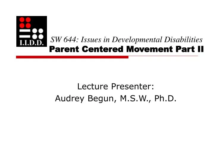 sw 644 issues in developmental disabilities parent centered movement part ii